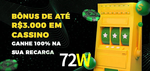 72W melhor bônus de depósito